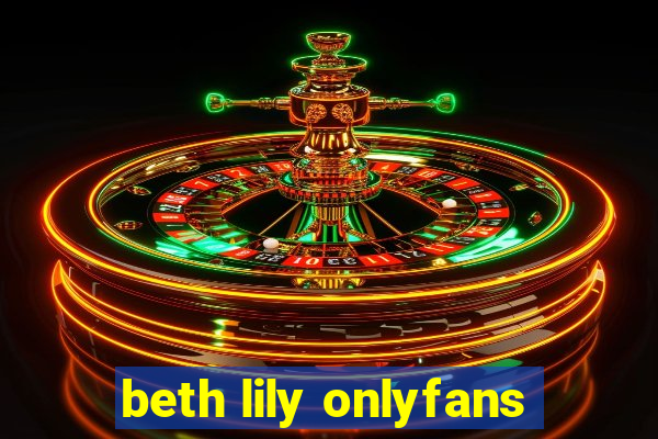 beth lily onlyfans